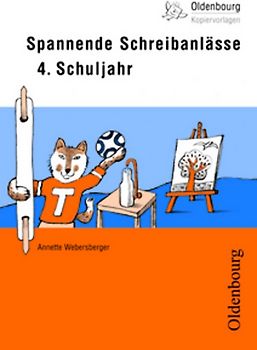 Oldenbourg Kopiervorlagen / Spannende Schreibanlässe. Für das 4. Schuljahr - Band 160