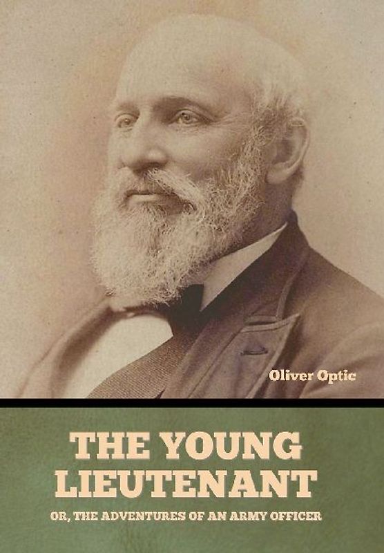 The Young Lieutenant; or, The Adventures of an Army Officer