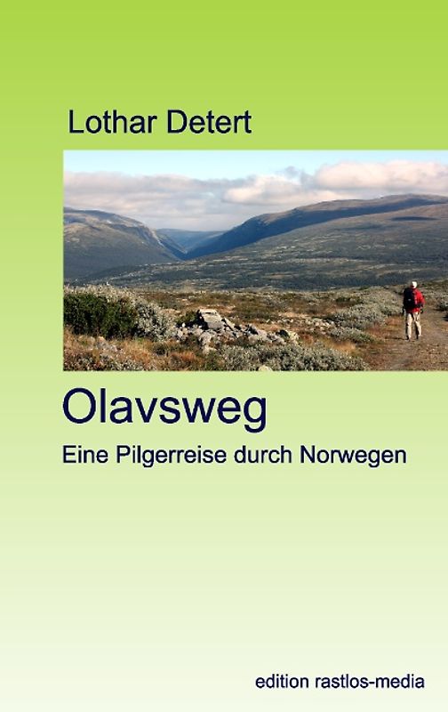 Olavsweg. Eine Pilgerreise durch Norwegen