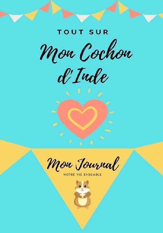 Tout Sur Mon Animal de Compagnie - Cochon d'Inde