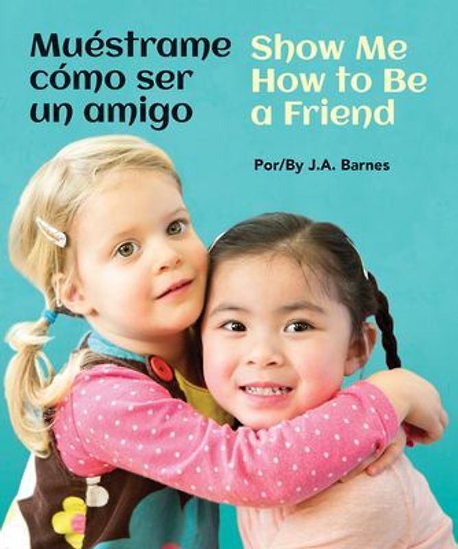Muéstrame Cómo Ser Un Amigo / Show Me How to Be a Friend