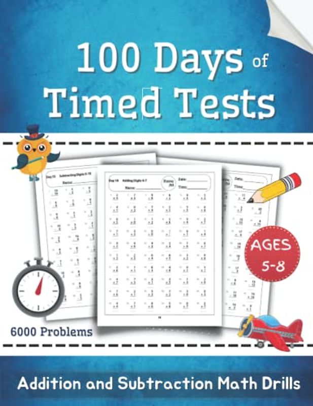100 Days of Timed Tests: Addition and Subtraction Math Drills: Math Workbook, Reproducible Practice Problems, Digits 0-20, Kids Ages 5-8