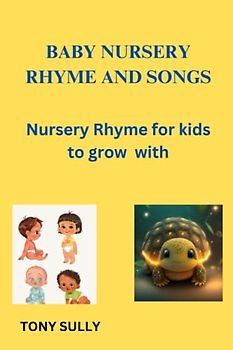 BABY NURSERY RHYME AND SONGS: Nursery rhyme for Kids to grow with