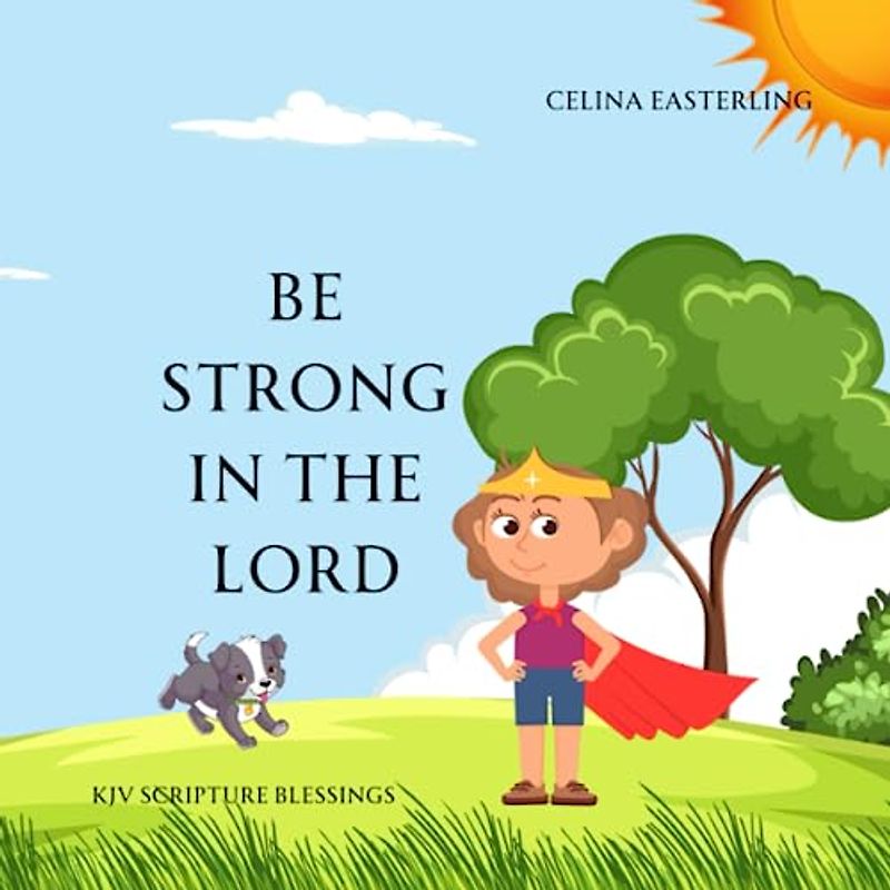 Be Strong in the LORD: KJV Scripture Blessings