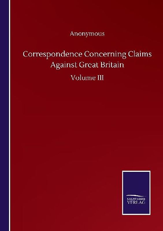 Correspondence Concerning Claims Against Great Britain