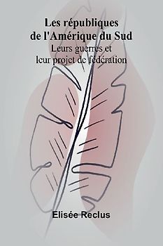 Les républiques de l'Amérique du Sud