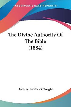 The Divine Authority Of The Bible (1884)