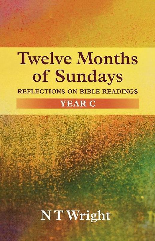 Twelve Months of Sundays Year C
