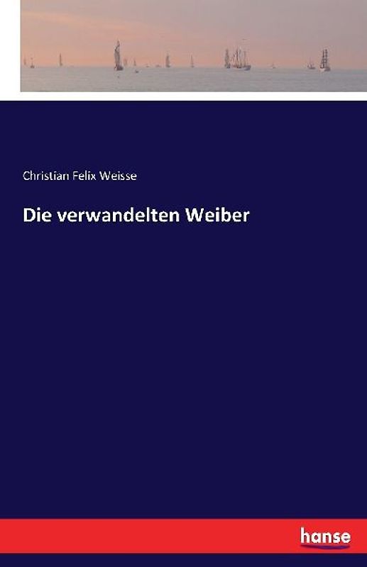 Die verwandelten Weiber