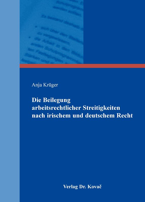 Die Beilegung arbeitsrechtlicher Streitigkeiten nach irischem und deutschem Recht