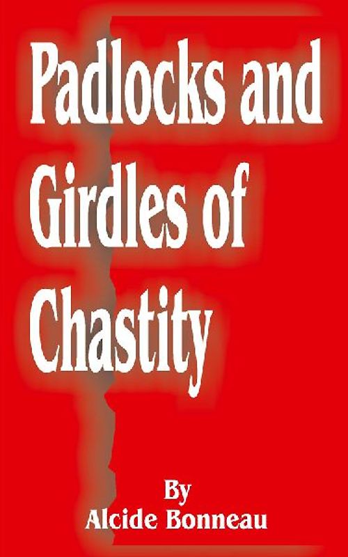 Padlocks and Girdles of Chastity