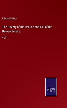 The History of the Decline and Fall of the Roman Empire