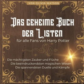Das geheime Buch der Listen für alle Fans von Harry Potter