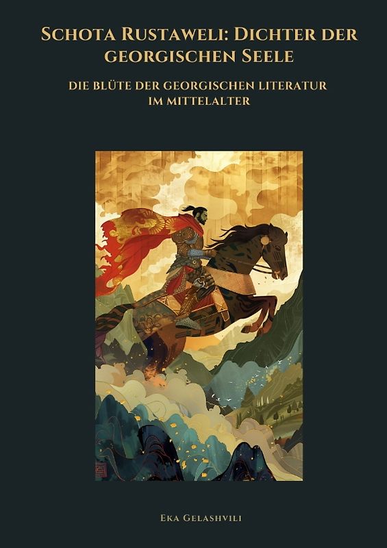 Schota Rustaweli: Dichter der georgischen Seele
