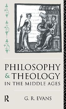 Philosophy and Theology in the Middle Ages