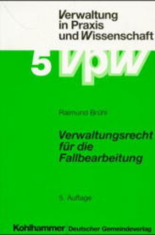 Verwaltungsrecht für die Fallbearbeitung