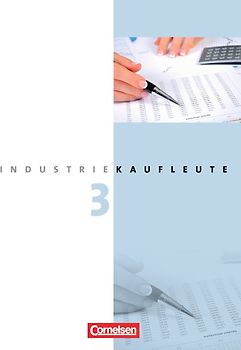 Industriekaufleute - Ausgabe 2011 - 3. Ausbildungsjahr: Lernfelder 10-12