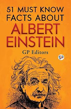 51 Must Know Facts About Albert Einstein