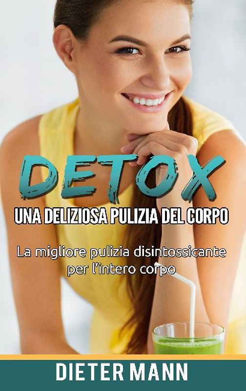 Detox: Una deliziosa pulizia del corpo