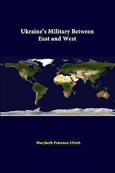 Ukraine's Military Between East And West