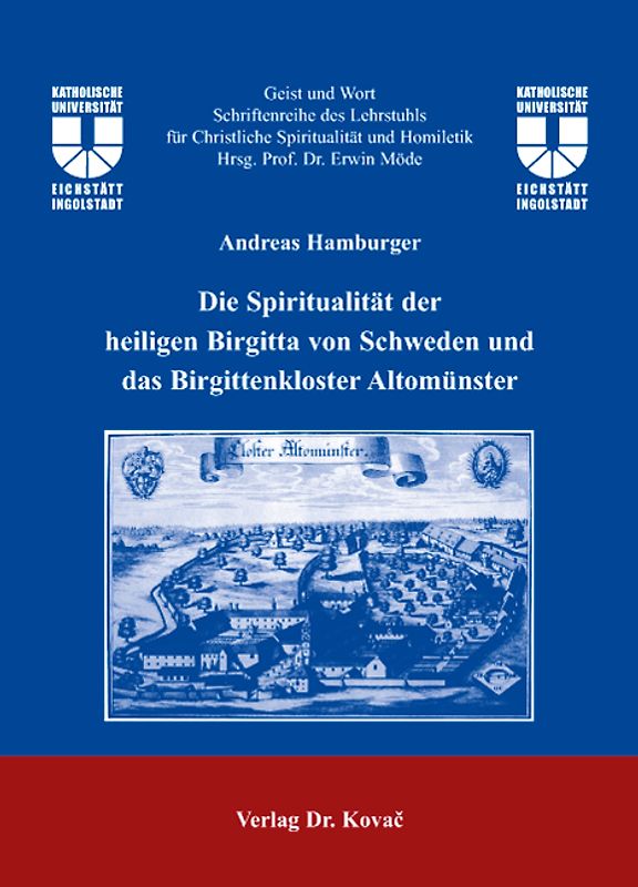 Die Spiritualität der Heiligen Birgitta von Schweden und das Birgittenkloster Altomünster