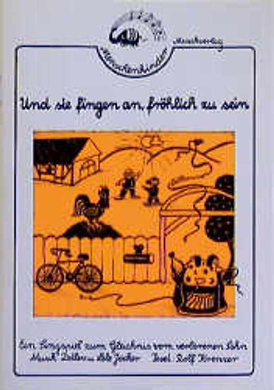 Und sie fingen an, fröhlich zu sein. Singspiel zum Gleichnis vom verlorenen Sohn. Liedspielheft