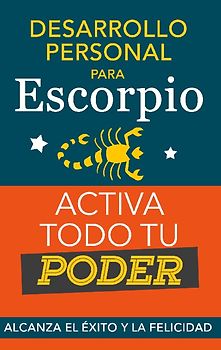 Desarrollo personal para Escorpio. Activa todo tu Poder