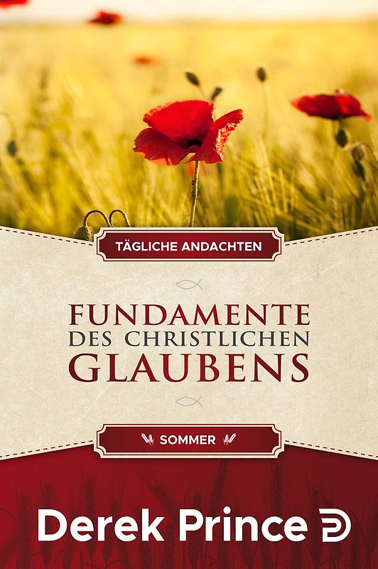 Tägliche Andachten: Fundamente des christlichen Glaubens - Sommer