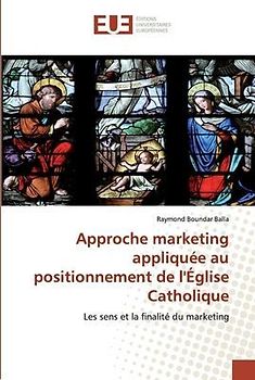 Approche marketing appliquée au positionnement de l'Église Catholique