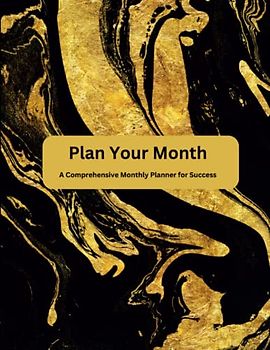 Plan Your Month: A Comprehensive Monthly Planner for Success
