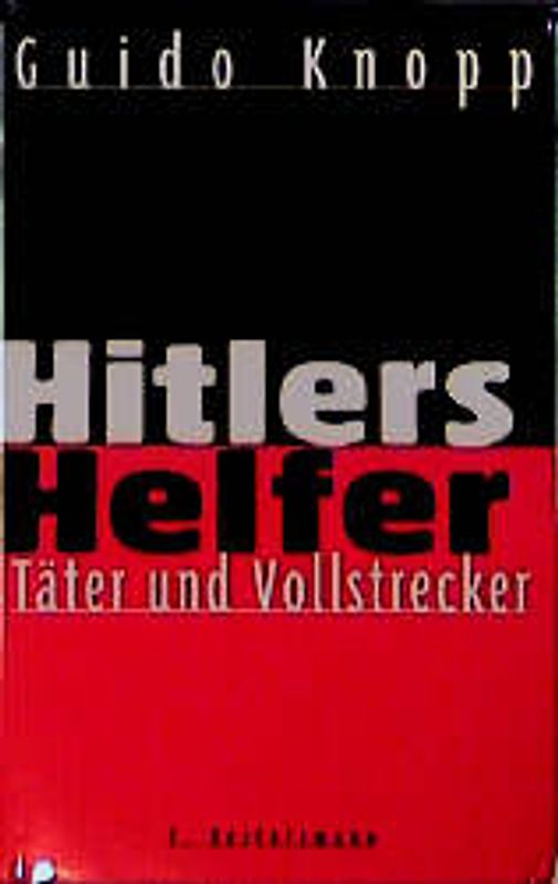 Hitlers Helfer - Täter und Vollstrecker