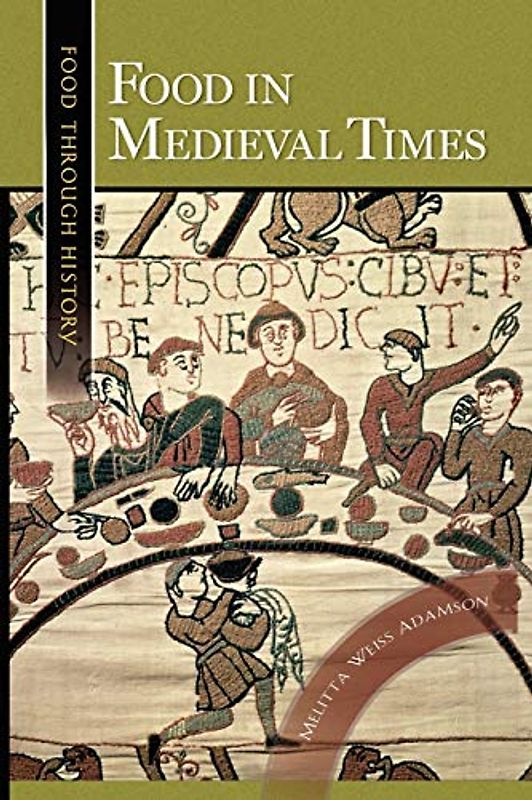 Food in Medieval Times (Food Through History)