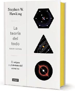 La teoría del todo : el origen y el destino del universo