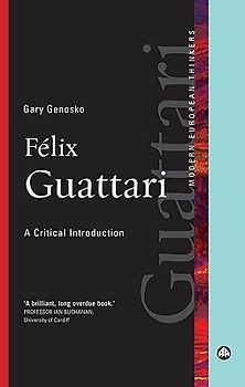 Felix Guattari: A Critical Introduction
