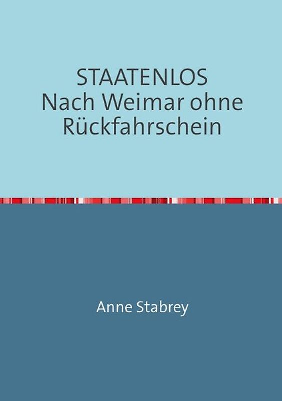 STAATENLOS Nach Weimar ohne Rückfahrschein