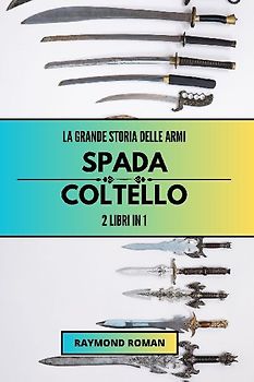 La grande storia delle armi