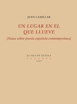 Un lugar en el que llueve : notas sobre poesía española contemporánea