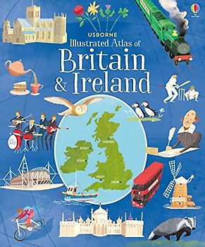 Usborne Illustrated Atlas of Britain and Ireland: 1