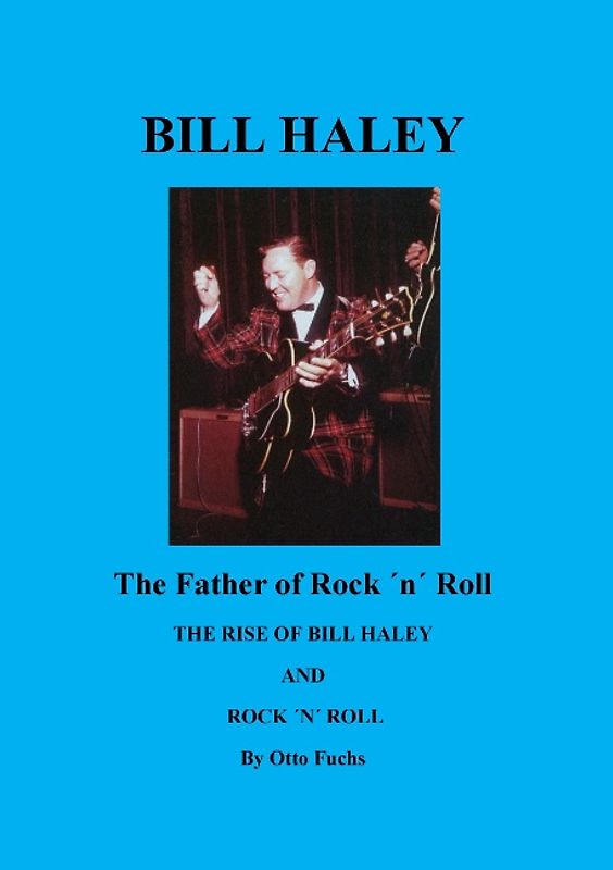 Bill Haley - The Father Of Rock & Roll