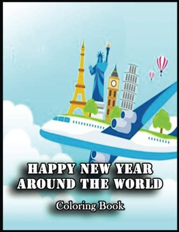 Happy New Year Around the World: Over 100+ High Quality Pages, Happy Easter Designs Help Color Your Stress Away with Our Fun and Relaxing Book