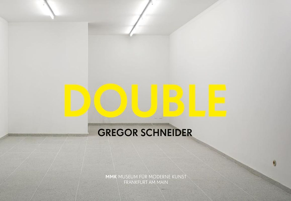 Schneider, Gregor. Double