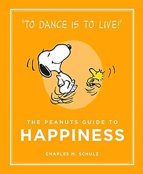 The Peanuts Guide to Happiness: Peanuts Guide to Life 05 - Schulz, Charles M.