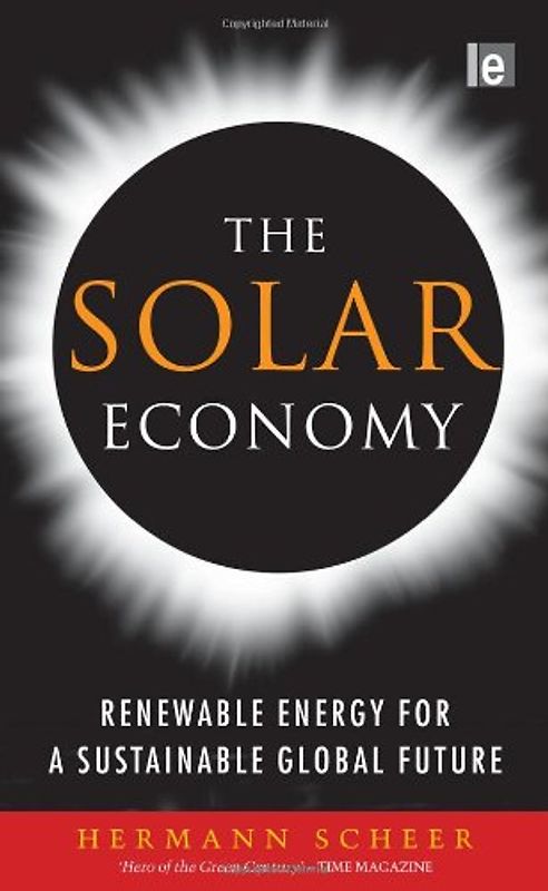 The Solar Economy: Renewable Energy for a Sustainable Global Future - Hermann Scheer