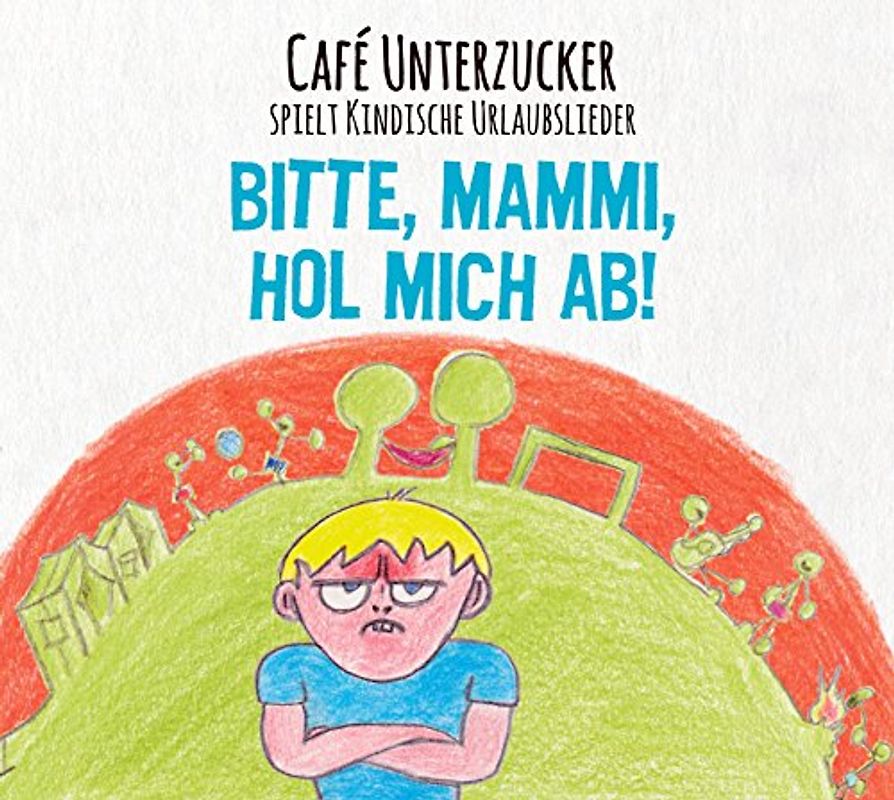 Cafe Unterzucker - Bitte,Mammi,Hol Mich Ab!