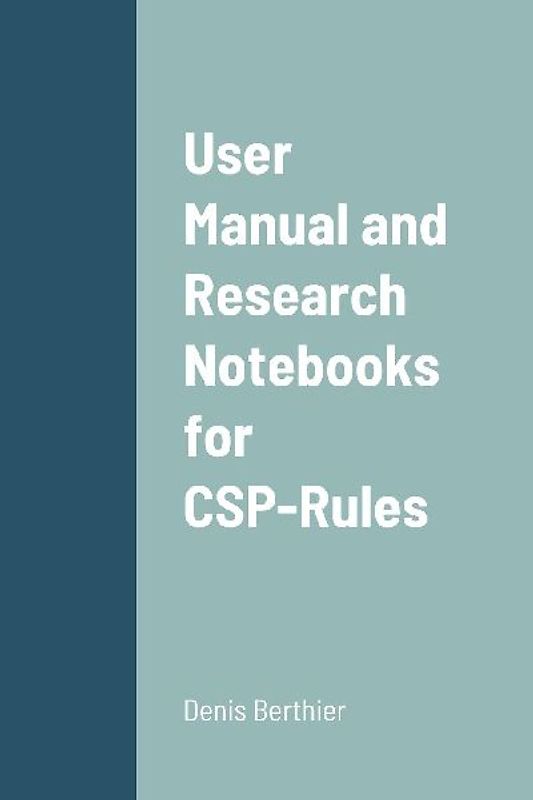 User Manual and Research Notebooks for CSP-Rules