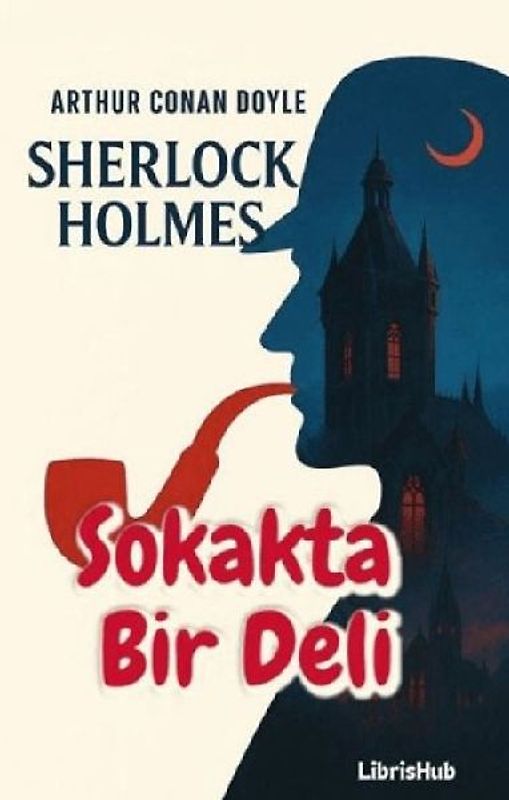 Sherlock Holmes Sokakta Bir Deli