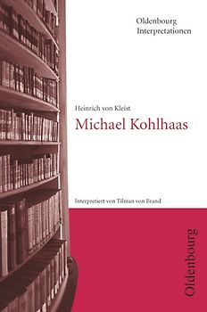 Oldenbourg Interpretationen / Michael Kohlhaas