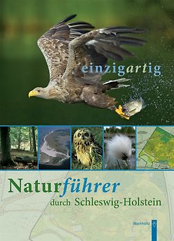 einzigartig. Naturführer durch Schleswig-Holstein