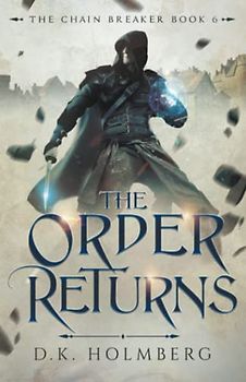 The Order Returns (The Chain Breaker, Band 6)