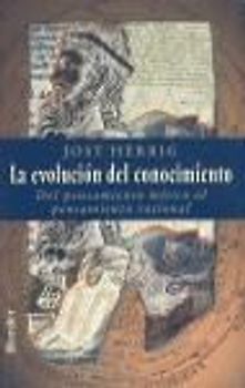 La evolución del conocimiento : del pensamiento mítico al pensamiento racional